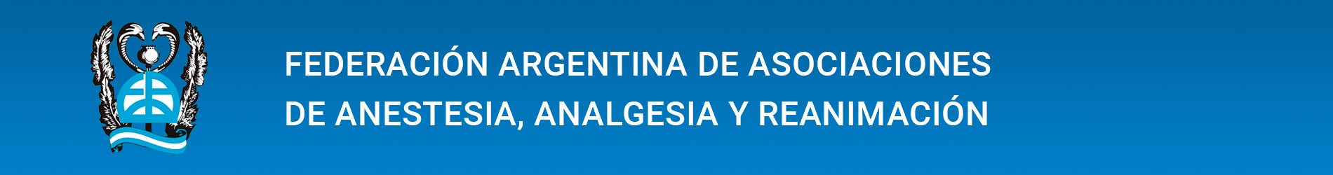 FEDERACIÓN ARGENTINA DE ASOCIACIONES DE ANESTESIA, ANALGESIA Y REANIMACIÓN